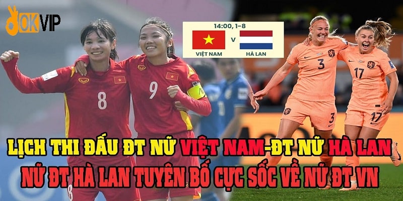 Trực tiếp bóng đá trận đấu giữa Việt Nam và Hà Lan