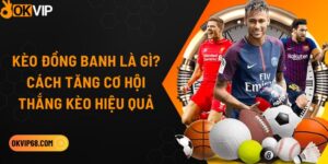 kèo đồng banh là gì