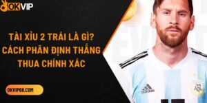 tài xỉu 2 trái là gì